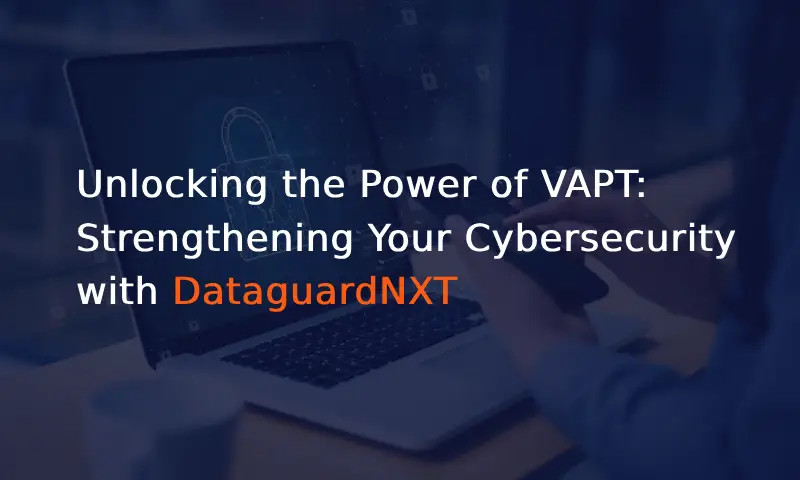 Unlocking the Power of VAPT